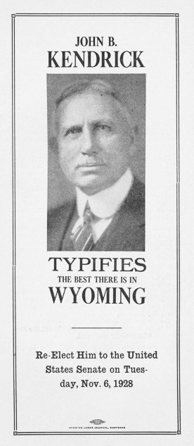 Kendrick was enormously popular by 1928 when he ran for a third term in the U.S. Senate. American Heritage Center.