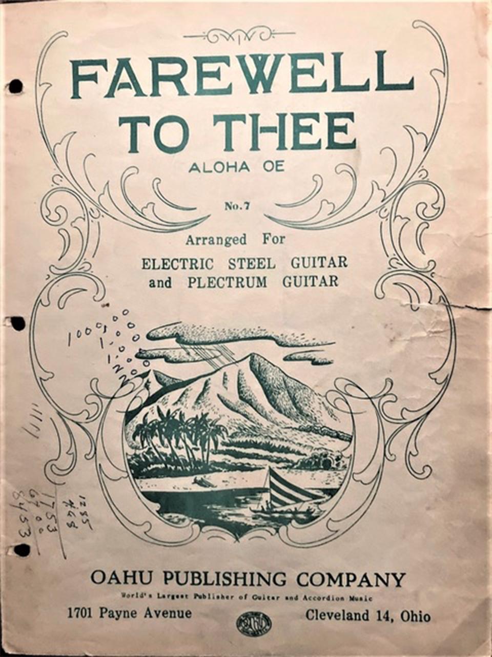 “Farewell to Thee, Aloha Oe,” was composed by Hawaiian Queen Liliuokalani about 1878. She created many important Hawaiian songs, including the Hawaiian National Anthem. This version was published in 1951. Author’s collection.